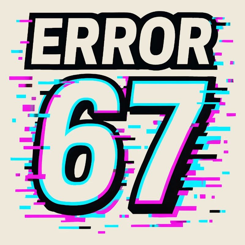 Error 67 Six Seven Glitch Cyber Meme Gift Idea