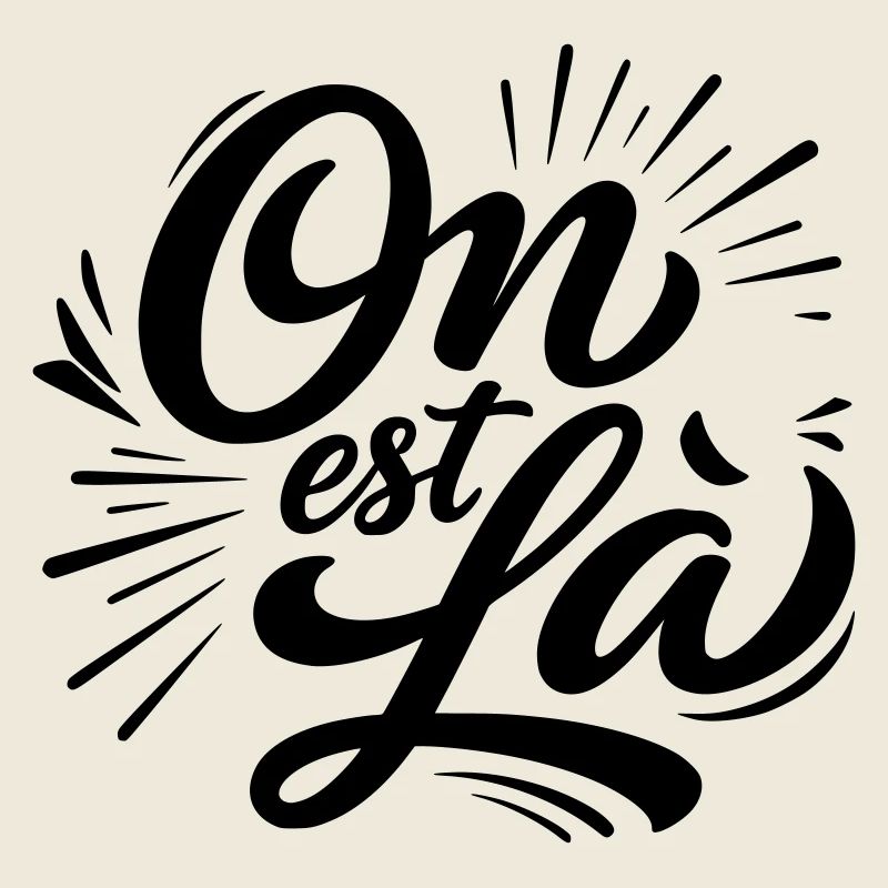 On Est Là - Slogan Français Quotidien