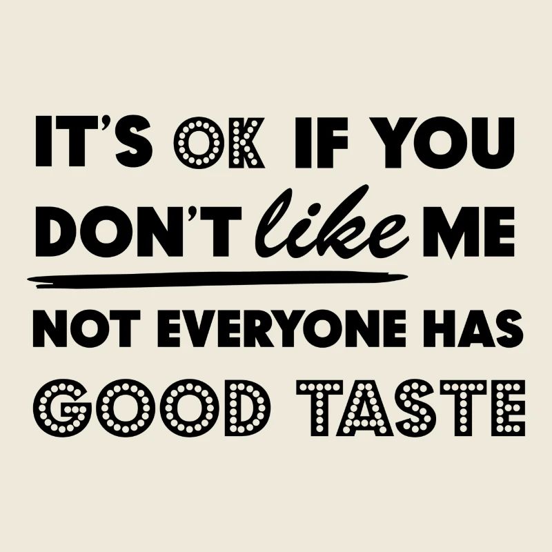It's Ok If You Don't Like Me Stil Spruch Geschenk