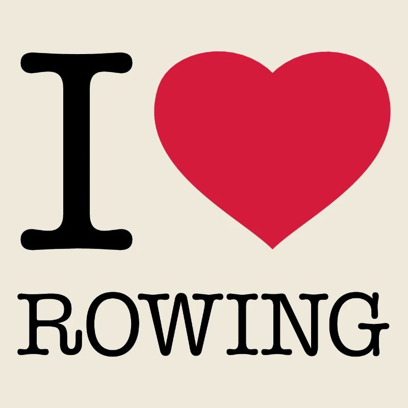 I LOVE ROWING Rudern