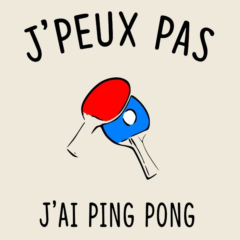 J'PEUX PAS J'AI PING PONG