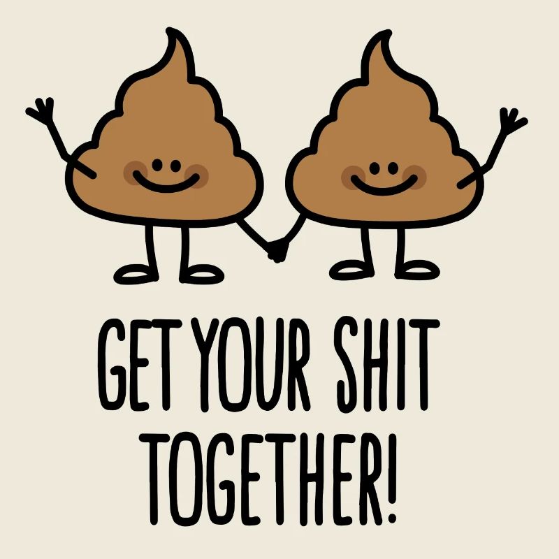 Get your shit together, shit emoticon cartoon