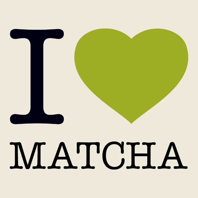 I LOVE MATCHA