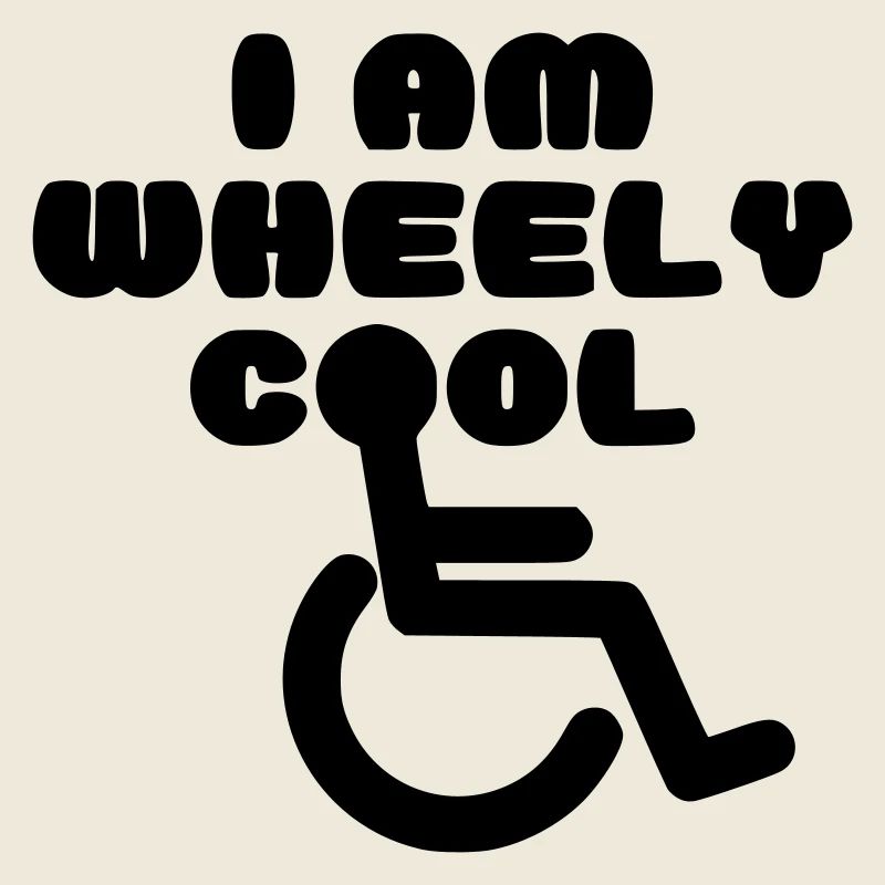 Je suis cool. Humour en fauteuil roulant *