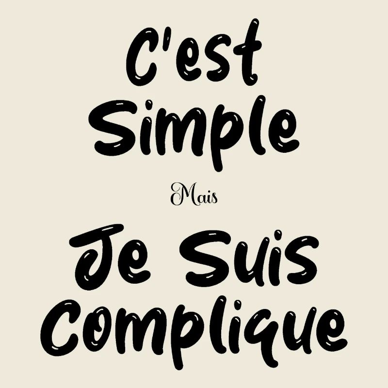 C'est Simple Mais Je suis Compliqué