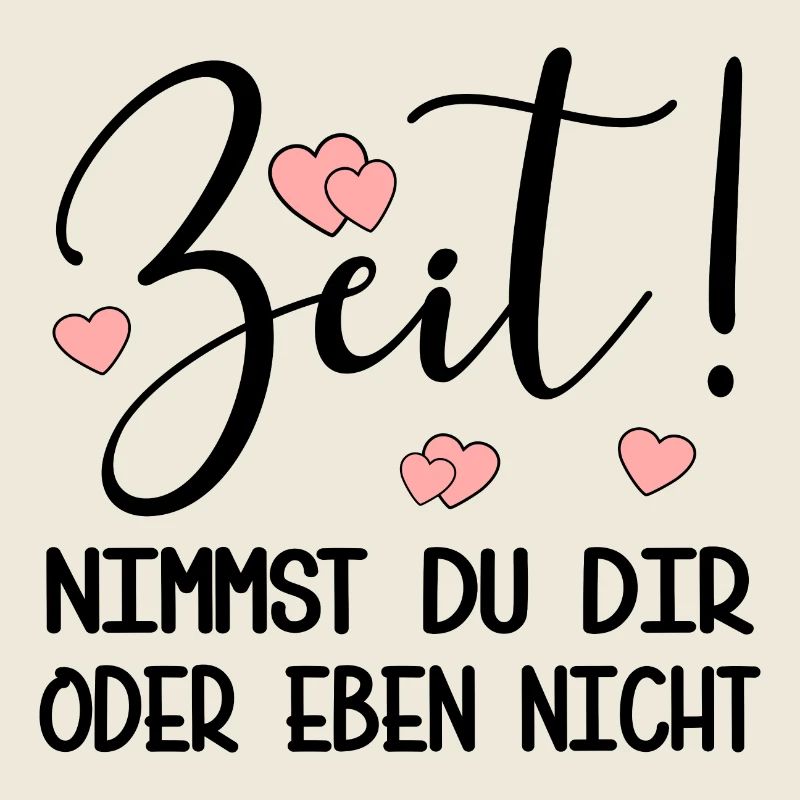 ZEIT NEHMEN - PRIORITÄTEN SETZEN SPRÜCHE