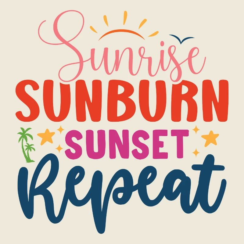 Sunrise, Sunburn, Sunset Repeat