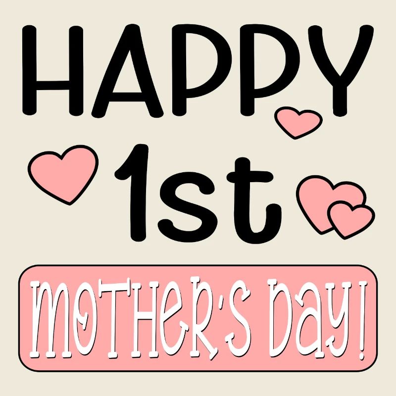 HAPPY FIRST MOTHER'S DAY MESSAGE