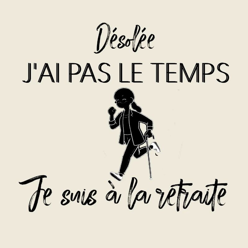 Désolée j'ai pas le temps je suis a la retraite