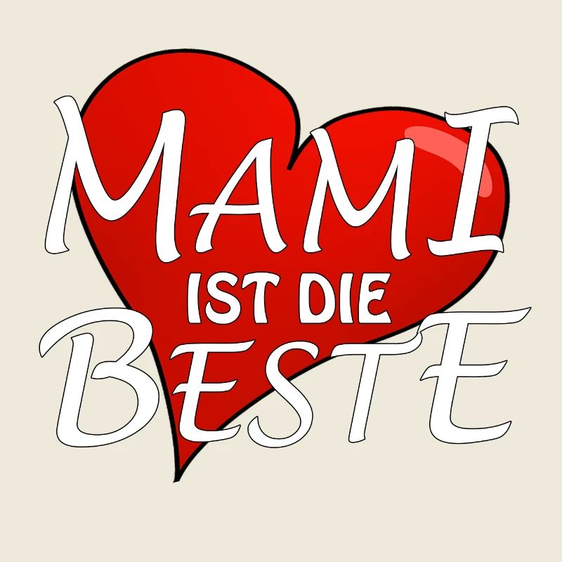 MAMI IST DIE BESTE