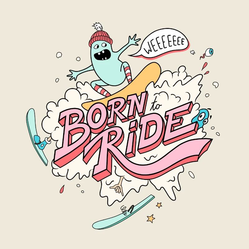 Born To Ride - Planche à neige