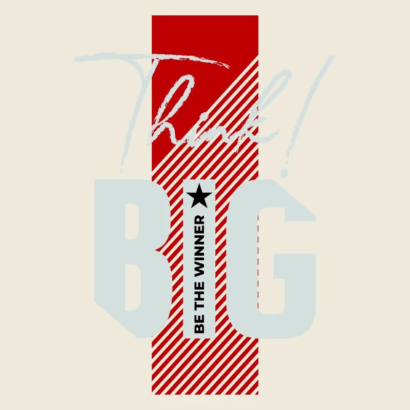 Think big!
