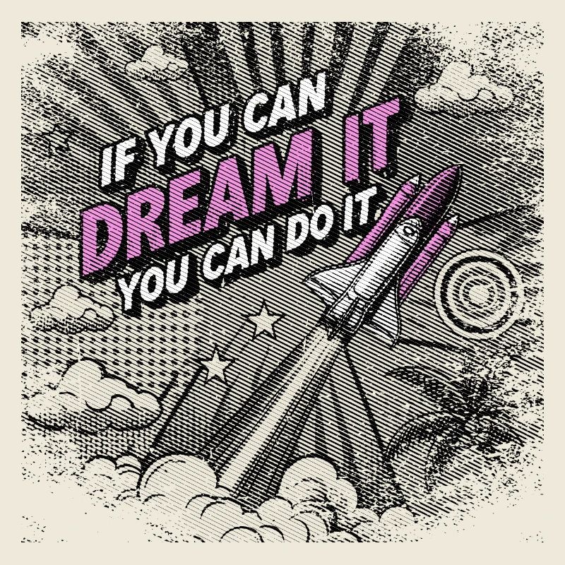 If you can Dream it you can do it - pop Art style