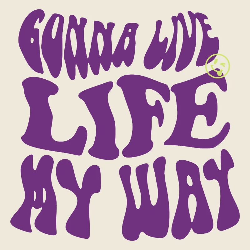 going to Live Life My Way – Psychedelic Vibes