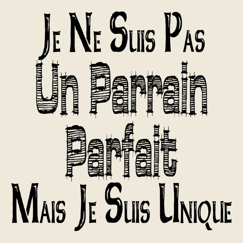 Pas un Parrain Parfait Mais je suis Unique