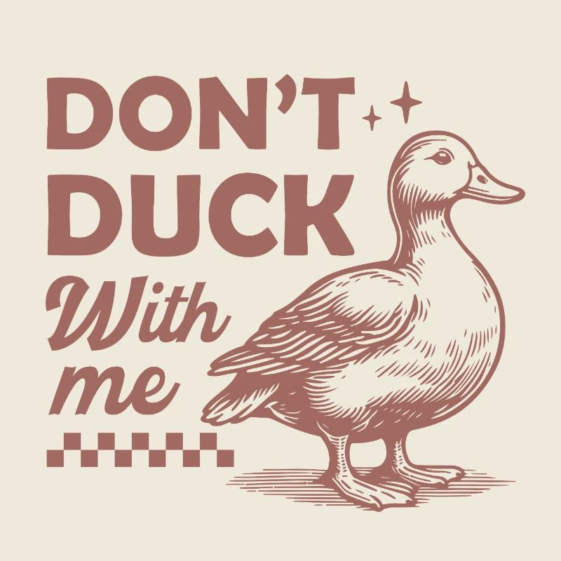 Humorvoller Entenvogel mit dem Zitat DONT DUCK