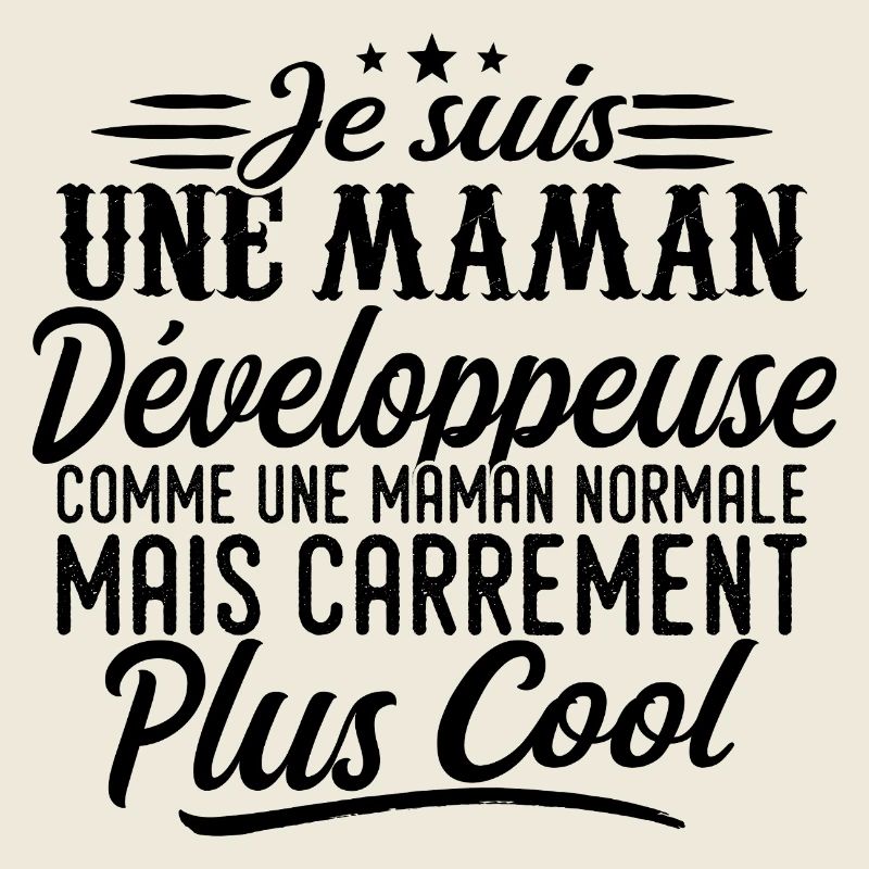 Maman Développeuse: normale, mais en plus badass