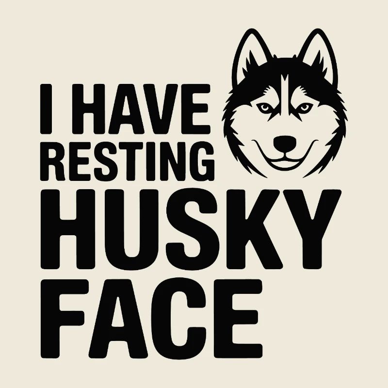 Resting Husky Face Funny Dog Quote 