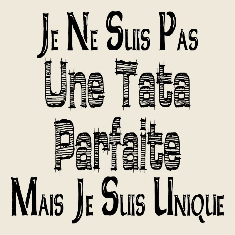 Pas une Tata Parfaite Mais je suis Unique