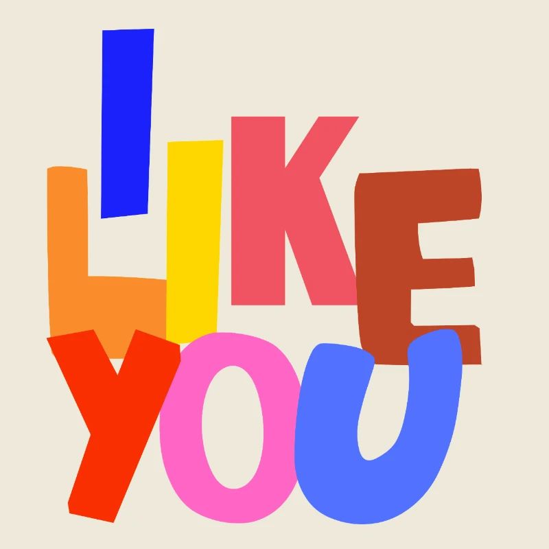 I like you. Ich mag dich. 