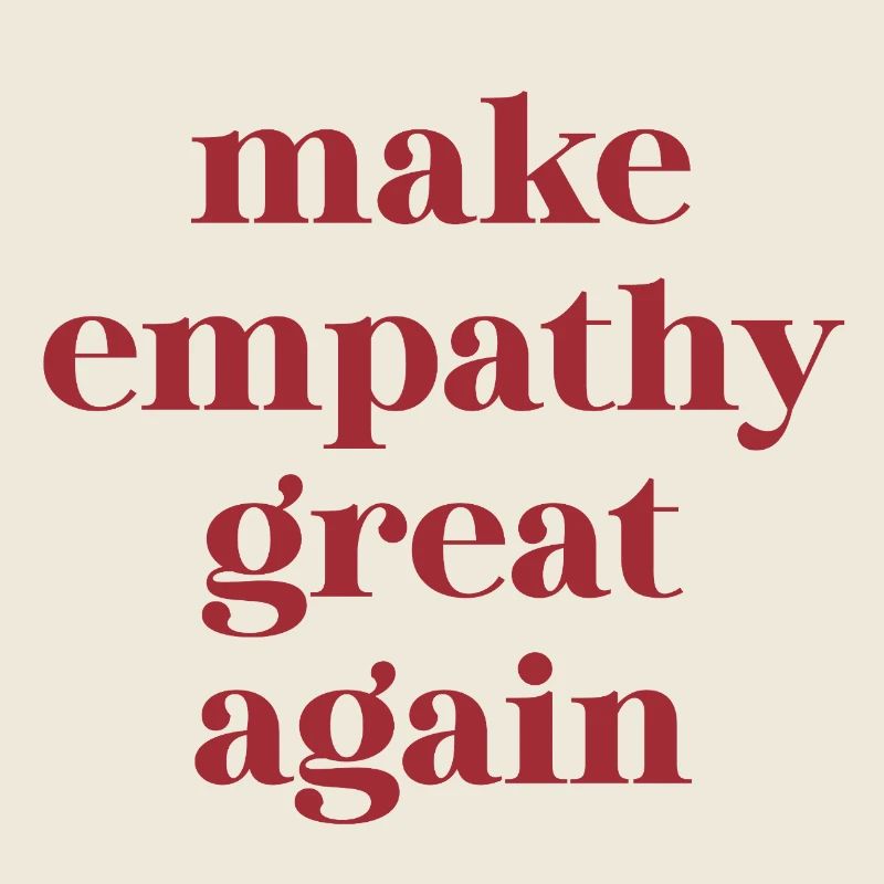Citation amusante – Make Empathy Great Again