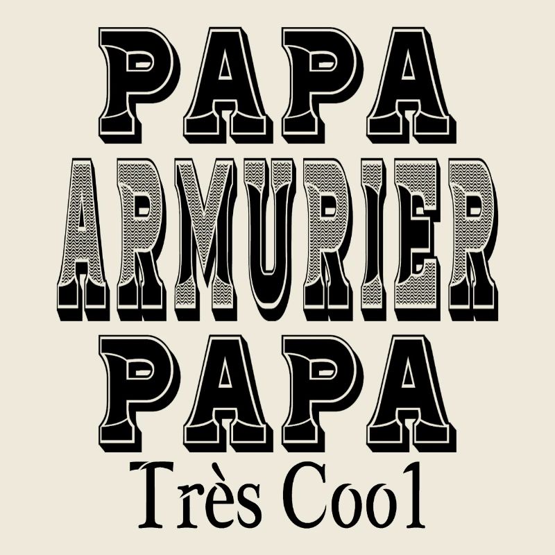 Papa Armurier Papa Très Cool