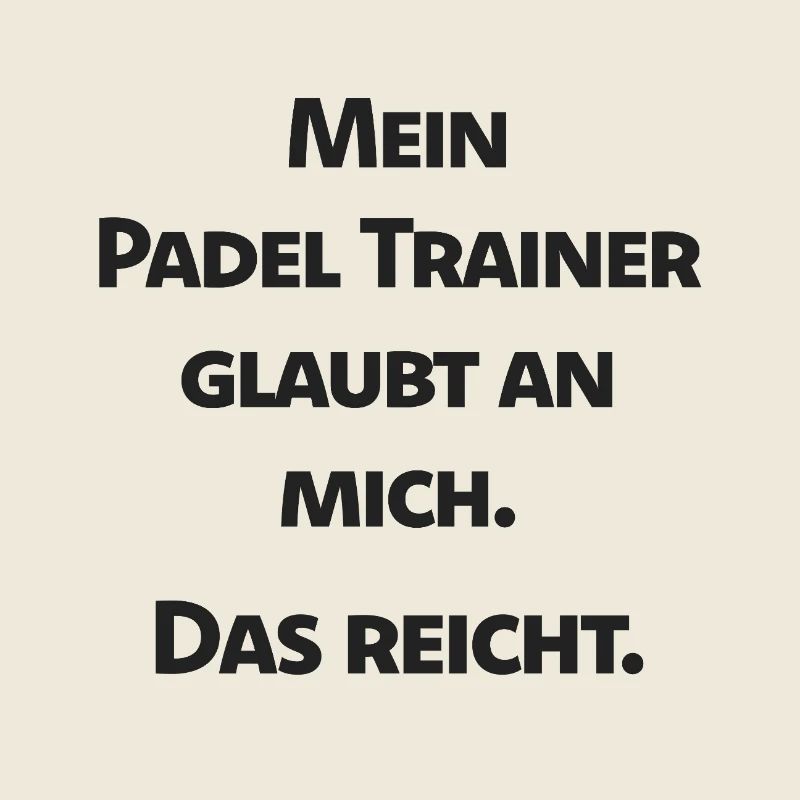 My padel coach believes in me