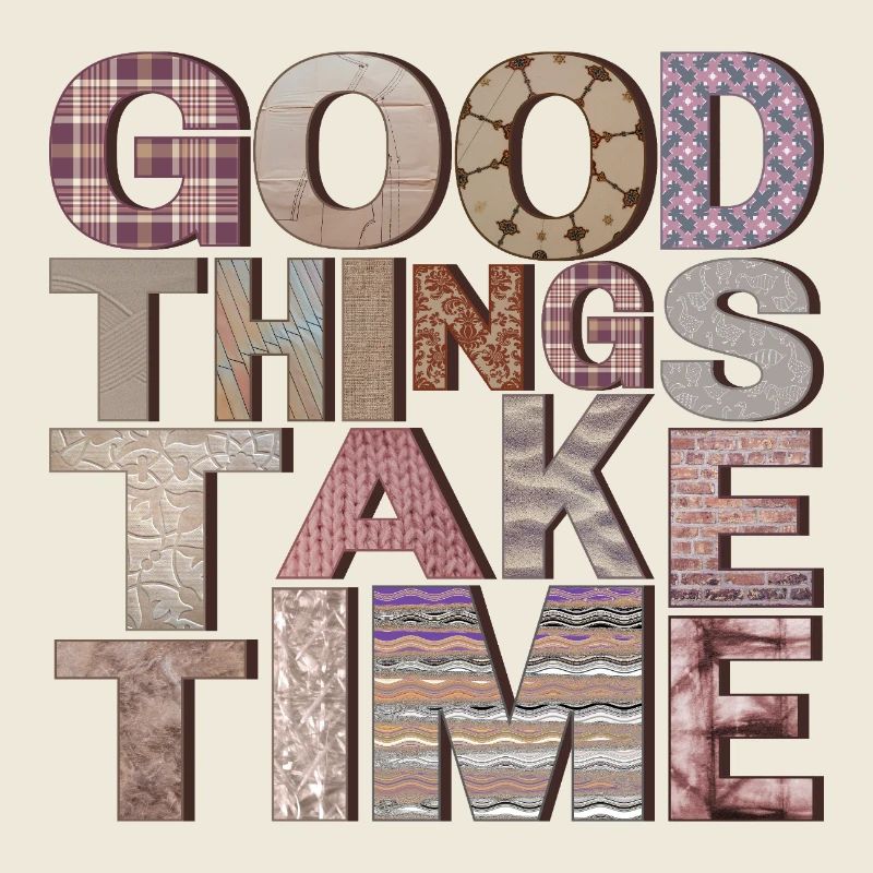 Good Things Take Time – Typo Design