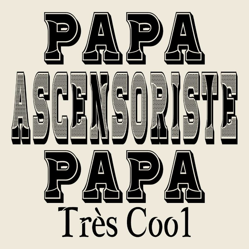 Papa Ascensoriste Papa Très Cool