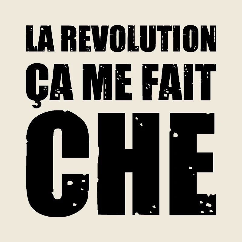 THE REVOLUTION, IT MAKES ME CHE!