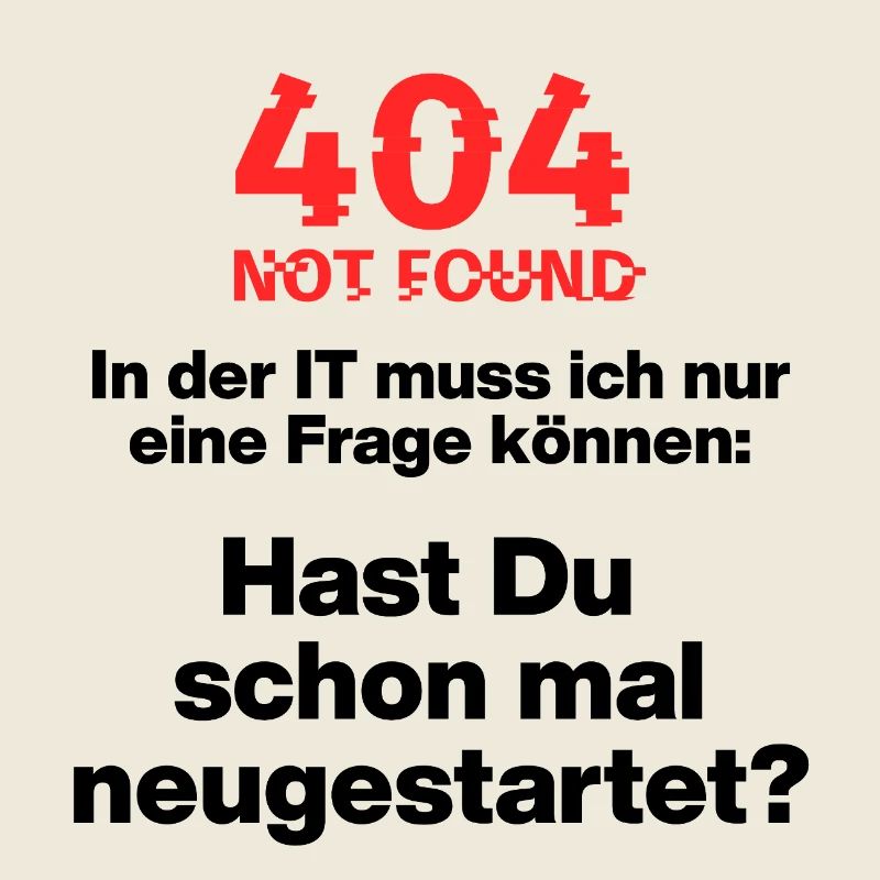 404 IT-Fehler, Bitte erst neu starten, Neustart IT