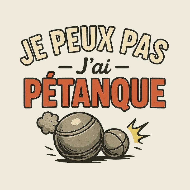 Je peux pas j'ai pétanque
