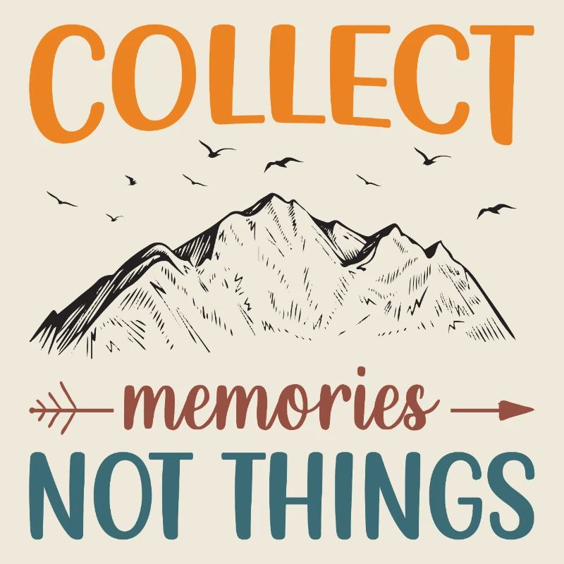 Mountains - Collect Memories Not Things