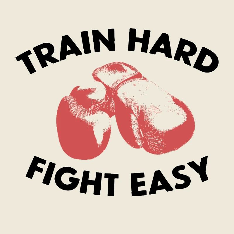 TRAIN HARD FIGHT EASY