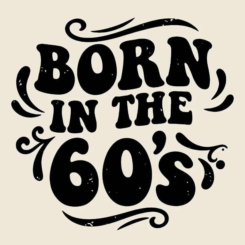 Born in the 60's - Retro 60s Vintage Design