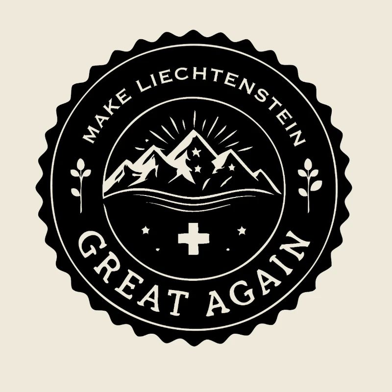 MAKE LIECHTENSTEIN GREAT AGAIN