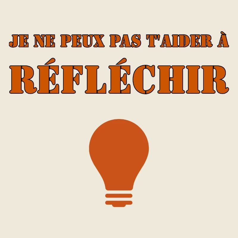 Je ne peux pas t'aider à réfléchir.