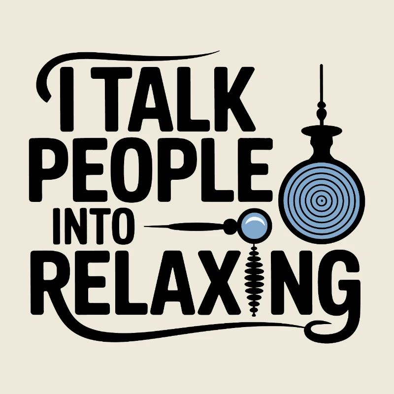 Hypnotist I Talk People Into Relaxing Professional