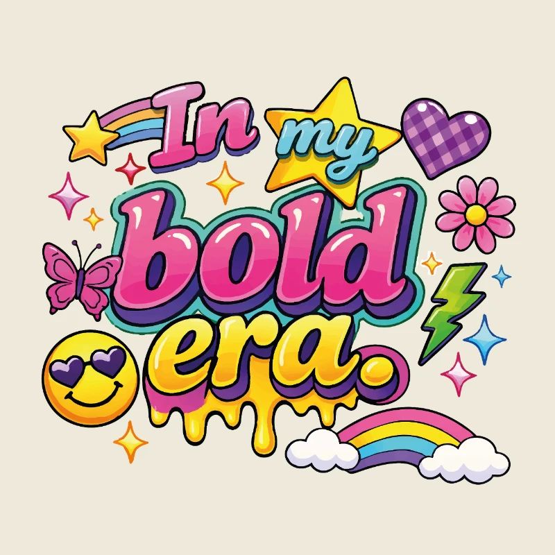 In My Bold Era – Trendy Gen Z Saying