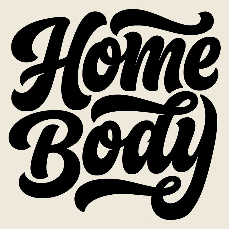 Homebody