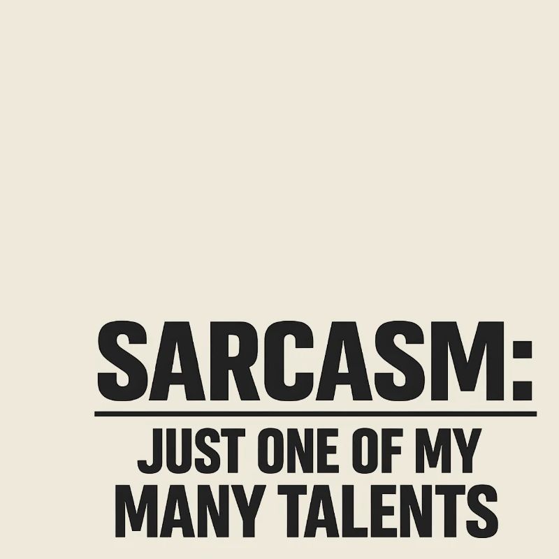Sarkasmus: Eines meiner Talente