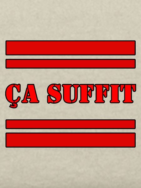 ÇA SUFFIT.