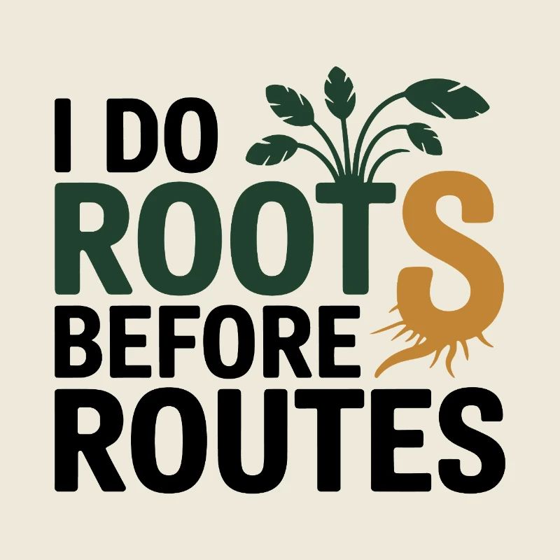 Naturopath I Do Roots Before Routes Professional 