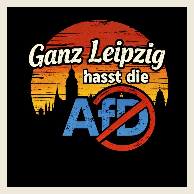 Ganz Leipzig hasst die AfD