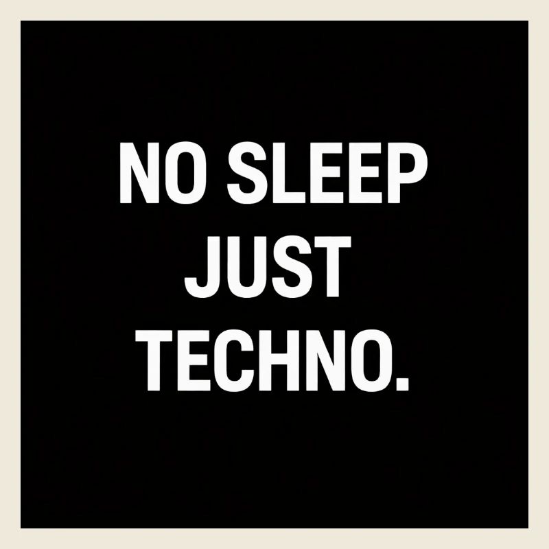 Pas de sommeil, juste Techno