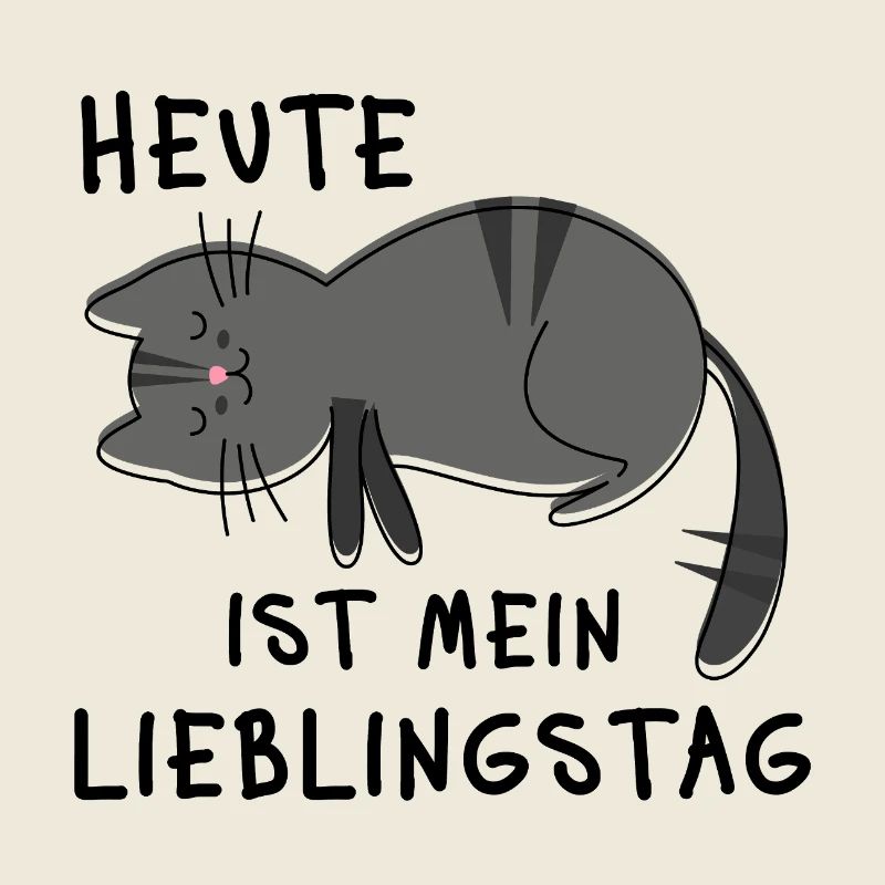 Heute ist mein Lieblingstag – Müde Katze Spruch