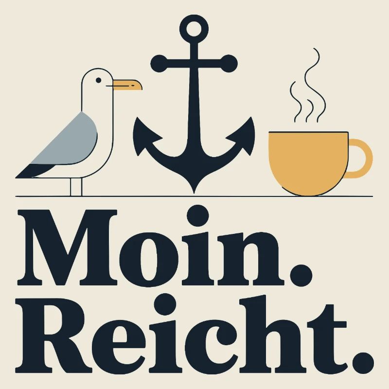  Moin. Reicht. Anker Möwe Kaffee Nordsee Ostsee