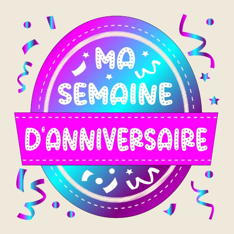 Ma semaine d’anniversaire