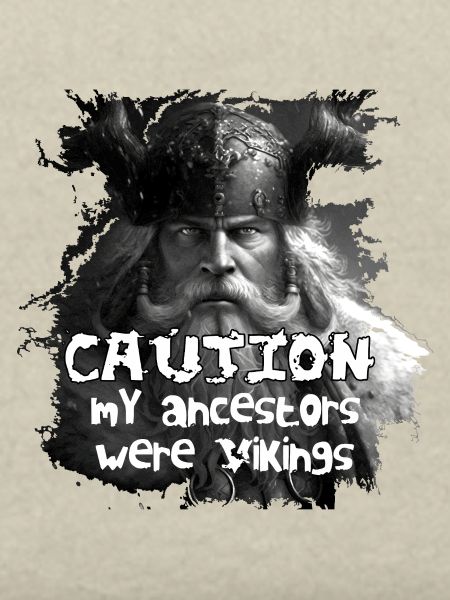 Caution_my_ancestors_were_Vikings