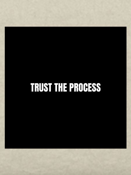 Confidence in the Process